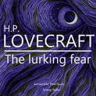 H. P. Lovecraft : The Lurking Fear af H. P. Lovecraft