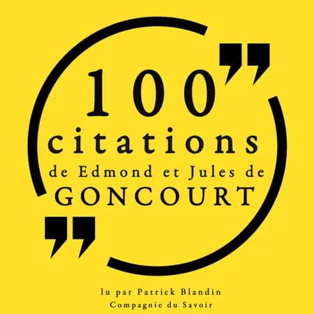 100 citations d'Edmond et Jules de Goncourt af Jules de Goncourt