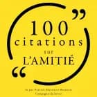 100 citations sur l'amitié