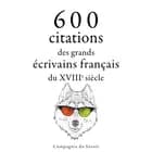 600 citations des grands écrivains français du XVIIIe siècle af Charles-Louis de Secondat Montesquieu, Nicolas de Chamfort, Beaumarchais, Denis Diderot, Jean-Jacques Rousseau og Voltaire