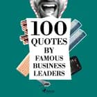 100 Quotes by Famous Business Leaders af Various