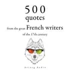 500 Quotations from the Great French Writers of the 17th Century