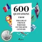 600 Quotations from the Great French Writers of the 18th Century af Beaumarchais, Nicolas de Chamfort, Jean-Jacques Rousseau, Denis Diderot, Voltaire og Charles-Louis de Secondat Montesquieu