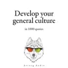 Develop your General Culture in 1000 Quotes