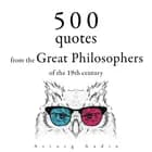 500 Quotations from the Great Philosophers of the 19th Century af Ralph Waldo Emerson, Søren Kierkegaard, Friedrich Nietzsche, Arthur Schopenhauer og Henry David Thoreau