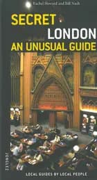 Secret London: An Unusual Guide