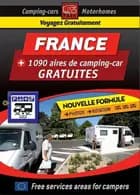France: 1090 Free Motorhome Areas - Aires Gratuities Guide