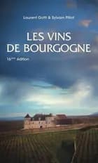 Les Vins de Bourgogne - Laurent Gotti