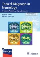 Duus' Topical Diagnosis in Neurology: Anatomy, Physiology, Signs, Symptoms