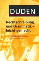 Duden Rechtshreibung und Grammatik leicht gemacht