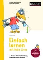Linus Deutsch 2. Klasse: Rechtschreibung, Grammatik und Aufsatz - Dorothee Raab