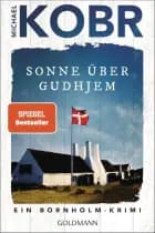 Sonne über Gudhjem: Ein Bornholm-krimi - Ein Bornholm-krimi, Michael Kobr
