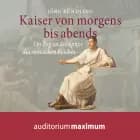 Kaiser von morgens bis abends
