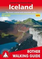 Iceland: 63 selected walks on the "Island of Fire and Ice"