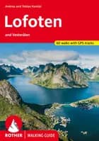 Rother Walking Guide Lofoten and Vesterålen: 60 walks - Andrea Kolstial, Tobias Kostial