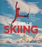 The Art of Skiing: Iconic Slopes Around the Globe