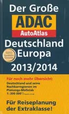 Der Grosse ADAC AutoAtlas Deutschland Europa 2013/2014