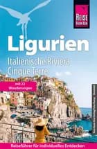 Ligurien, Italienische Riviera, Cinque Terre mit 22 Wanderungen