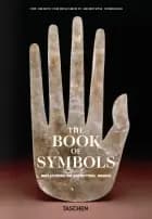 The Book Of Symbols. Reflections On Archetypal Images