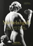 Michelangelo: The Complete Paintings, Sculptures and Architecture