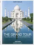 The Grand Tour: Travelling the World with an Architect's Eye