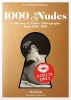 1000 Nudes: A History of Erotic Photography from 1839-1939 - Hans-Michael Koetzle