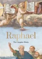 Raphael - The Complete Works: Paintings, Frescoes, Tapestries, Architecture af Michael Rohlmann