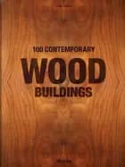 100 Contemporary Wood Buildings