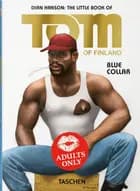 The Little Book of Tom: Blue Collar - Blue Collar, Tom of Finland