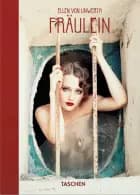 Ellen von Unwerth. Fräulein. 40th Ed. af Ingrid Sischy
