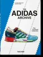 The Adidas Archive. The Footwear Collection. 40th Ed.