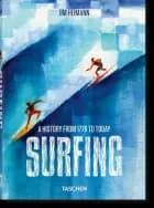 Surfing: A History from 1778 to today. 40th ed. af Jim Heimann