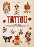 TATTOO. 1730s-1970s. Henk Schiffmachers Private Collection. 40th Ed.
