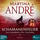 Schamanenfeuer - Das Geheimnis von Tunguska