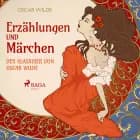 Erzählungen und Märchen - Der Klassiker von Oscar Wilde