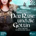 Der Rabe und die Göttin (Die große Wikinger-Saga)