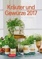 Kräuter und Gewürze Wochenplaner 2017