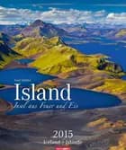Island Insel aus Feuer und Eis - Iceland Calendar 2015