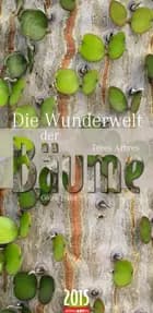 Die Wunderwelt der Bäume - Trees Calendar 2015