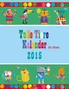 Tolle Tiere - Amazing Animals Calendar 2015
