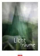 Lichtträume - Photo Meditations 2016