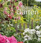 Bauerngärten - Farmer´s Gardens 2017