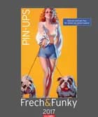 Pin-ups Frech und Funky - Pin-up Posters 2017