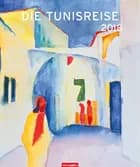 Die Tunisreise Edition Kalender 2018