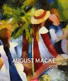 August Macke Edition 2018 Kalender