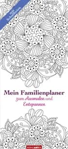 Mein FamPlaner zum Ausmalen und Entspannen Kalender 2018