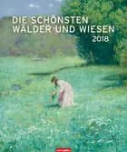 Die schönsten Wälder und Wiesen Edition 2018 Kalender
