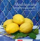 Mediterrane Impressionen 2018 Kalender