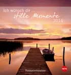 Wünsch dir Momente der Stille Postkartenkalender 2016
