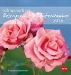 Ich wünsch dir Rosenpracht & Blütenzauber Postkartenkalender 2016